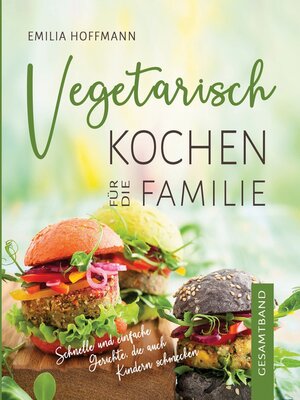 cover image of Vegetarisch Kochen für die Familie--Gesamtband